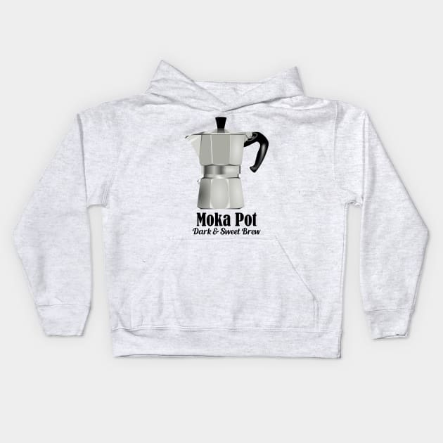 Moka Pot Stovetop Espresso Mokka Coffee love quotes Kids Hoodie by rayrayray90